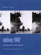 Midway 1942: Turning-Point in the Pacific - Healy, Mark