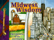 Midwest Wisdom: The Character of the Heartland - Caton, Patrick