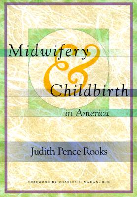 Midwifery & Childbirth - Rooks, Judith