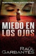 Miedo en los ojos: Una novela policaca de misterio, asesinos en serie y crmenes