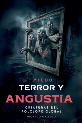 Miedo Terror y Angustia - Gallego, Ricardo