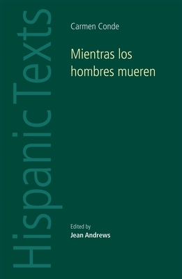 Mientras los hombres mueren: Carmen Conde - Andrews, Jean (Editor)