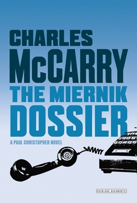 Miernik Dossier: The First Paul Christopher Novel - McCarry, Charles