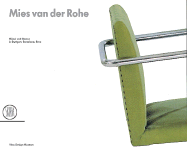 Mies Van Der Rohe: Architecture and Design in Stuttgart, Barcelona, Brno