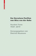 Mies Van Der Rohe Barcelona-Pavillon: Hundert Texte Seit 1929