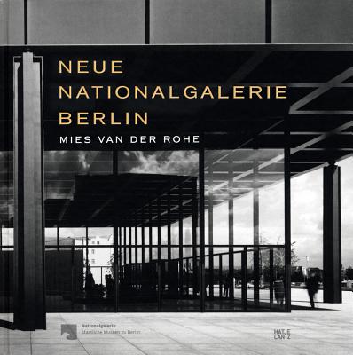 Mies Van Der Rohe: Neue Nationalgalerie - Jager, Joachim (Text by)