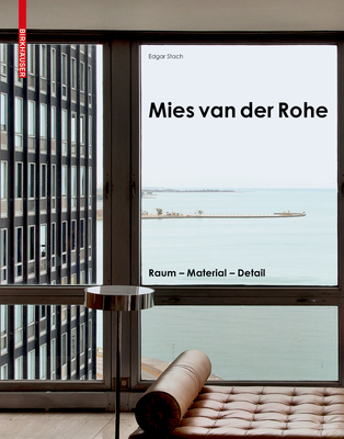 Mies Van Der Rohe: Raum - Material - Detail - Stach, Edgar