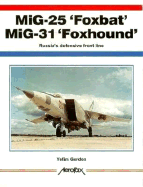 MIG-25 'Foxbat' MIG-31 'Foxhound': Russia's Defensive Front Line
