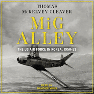 MIG Alley: The US Air Force in Korea, 1950-53