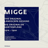 Migge: The Original Landscape Designs Die Originalen Gartenpl?ne 1910-1920