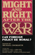 Might and Right After the Cold War: Can Foreign Policy Be Moral?
