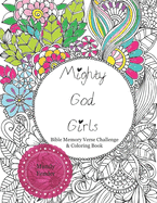 Mighty God Girls: Bible Memory Verse Challenge & Coloring Book for Girls - Scripture Coloring Book for Girls - Bible Verse Coloring Book for Tweens