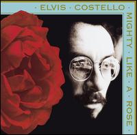 Mighty Like a Rose - Elvis Costello