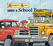 Mighty Mike: Saves a School Bus