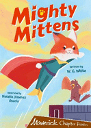 Mighty Mittens: (Brown Chapter Reader)