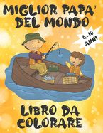 Miglior pap del mondo: Libro da colorare per bambini 4-10 anni. Idea regalo creativa per la Festa del Pap, regalo originale di compleanno per pap o solo per mostrargli che lo ami! Ogni padre sarebbe orgoglioso. Libro da colorare e regalare al pap.