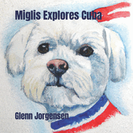 Miglis Explores Cuba