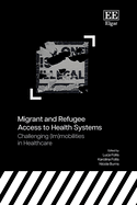 Migrant and Refugee Access to Health Systems: Challenging (Im)Mobilities in Healthcare