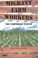 Migrant Farm Workers: The Temporary People - Altman, Linda Jacobs