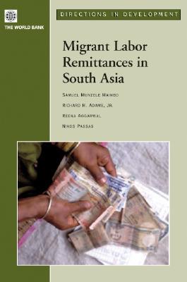 Migrant Labor Remittances in South Asia - Maimbo, Samuel Munzele, and Adams, Richard, and Passas, Nikos