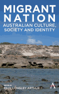 Migrant Nation: Australian Culture, Society and Identity