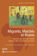 Migrants, marchs et maires: Rpondre aux dfis de l'emploi dans les villes secondaires africaines