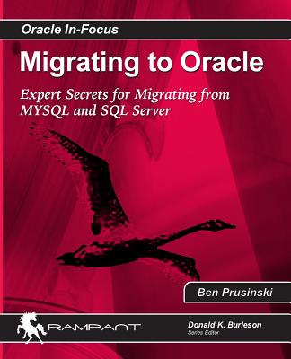 Migrating to Oracle: Expert Secrets for Migrating from MySQL and SQL Server - Prusinski, Ben