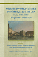 Migrating Words, Migrating Merchants, Migrating Law: Trading Routes and the Development of Commercial Law