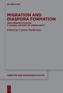 Migration and Diaspora Formation: New Perspectives on a Global History of Christianity