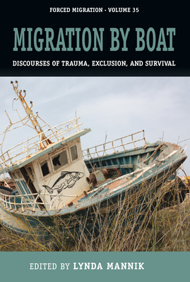 Migration by Boat: Discourses of Trauma, Exclusion and Survival - Mannik, Lynda (Editor)