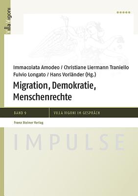 Migration, Demokratie, Menschenrechte - Longato, Fulvio (Editor), and Vorlander, Hans (Editor), and Amodeo, Immacolata (Editor)