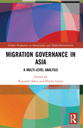 Migration Governance in Asia: A Multi-level Analysis