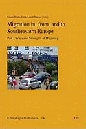 Migration in, from, and to South-Eastern Europe: Ways and Strategies of Migrating Part 2