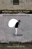 Migration in Political Theory: The Ethics of Movement and Membership