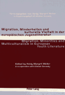 Migration, Minderheiten Und Kulturelle Vielfalt in Der Europaeischen Jugendliteratur- Migration, Minorities and Multiculturalism in European Youth Literature: Herausgegeben Von Heidy Margrit Mueller in Zusammenarbeit Mit Alistair Kennedy/Edited by...