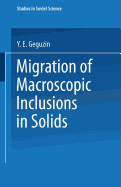 Migration of Macroscopic Inclusions in Solids