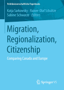 Migration, Regionalization, Citizenship: Comparing Canada and Europe