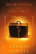 Migrations and Cultures: A World View - Sowell, Thomas