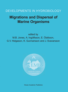 Migrations and Dispersal of Marine Organisms: Proceedings of the 37th European Marine Biology Symposium Held in Reykjavk, Iceland, 5-9 August 2002