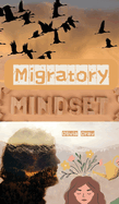 Migratory Mindset