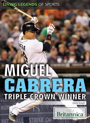 Miguel Cabrera: Triple Crown Winner - Rauf, Don