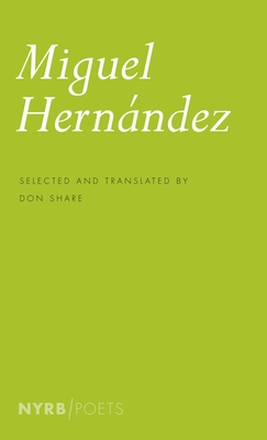 Miguel Hernandez - Hernndez, Miguel, and Share, Don (Translated by)