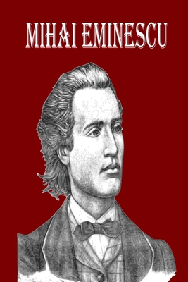 Mihai Eminescu: The Greatest Romanian Romantic Poet, Book of Poems for Happiness!! - Fredson, Rosalia