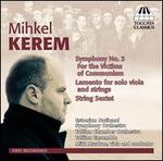 Mihkel Kerem: Symphony No. 3; Lamento; String Sextet