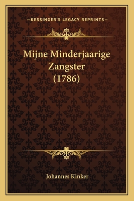 Mijne Minderjaarige Zangster (1786) - Kinker, Johannes