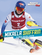 Mikaela Shiffrin: Olympic Skiing Legend