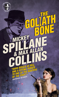 Mike Hammer: The Goliath Bone: A Mike Hammer Novel - Collins, Max Allan, and Spillane, Mickey