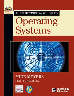 Mike Meyers' A+ Guide to Operating Systems - Meyers, Michael, and Jernigan, Scott