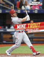 Mike Trout: Baseball's MVP
