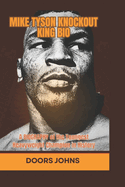 Mike Tyson Knockout King Bio: A BIOGRAPHY of the Youngest Heavyweight Champion in History